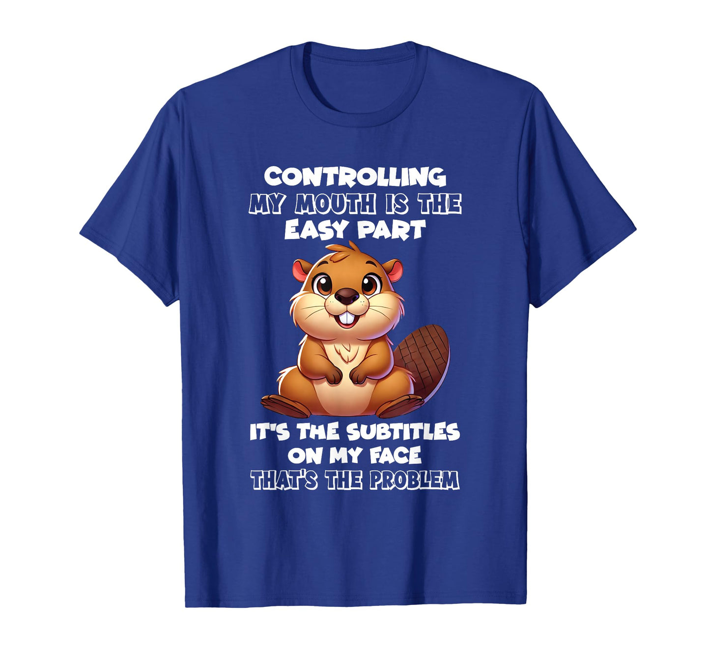 Controlling My Mouth is The Easy Part It's The Subtitles On T-Shirt