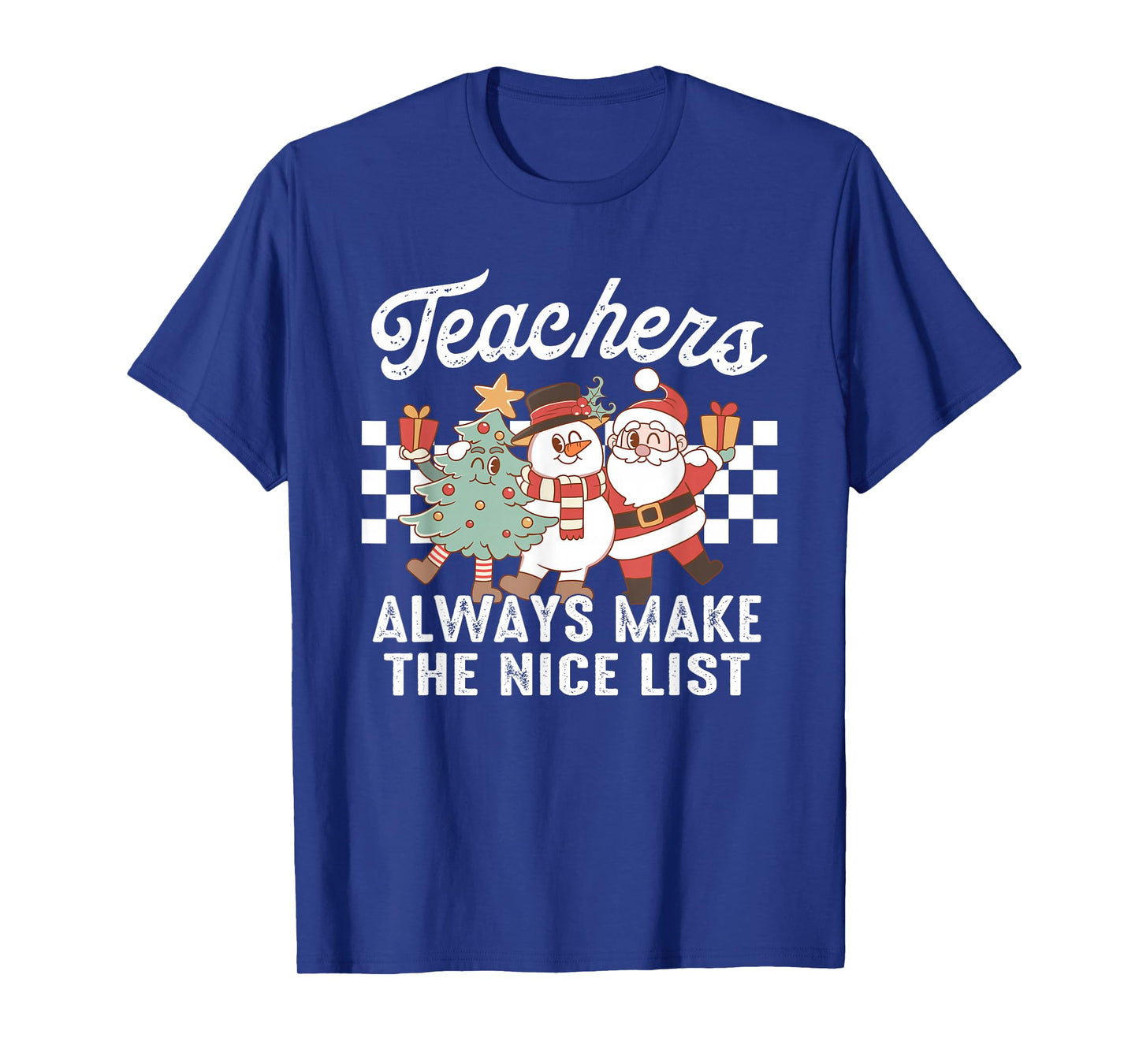 Teachers Always Make The Nice List T-Shirt