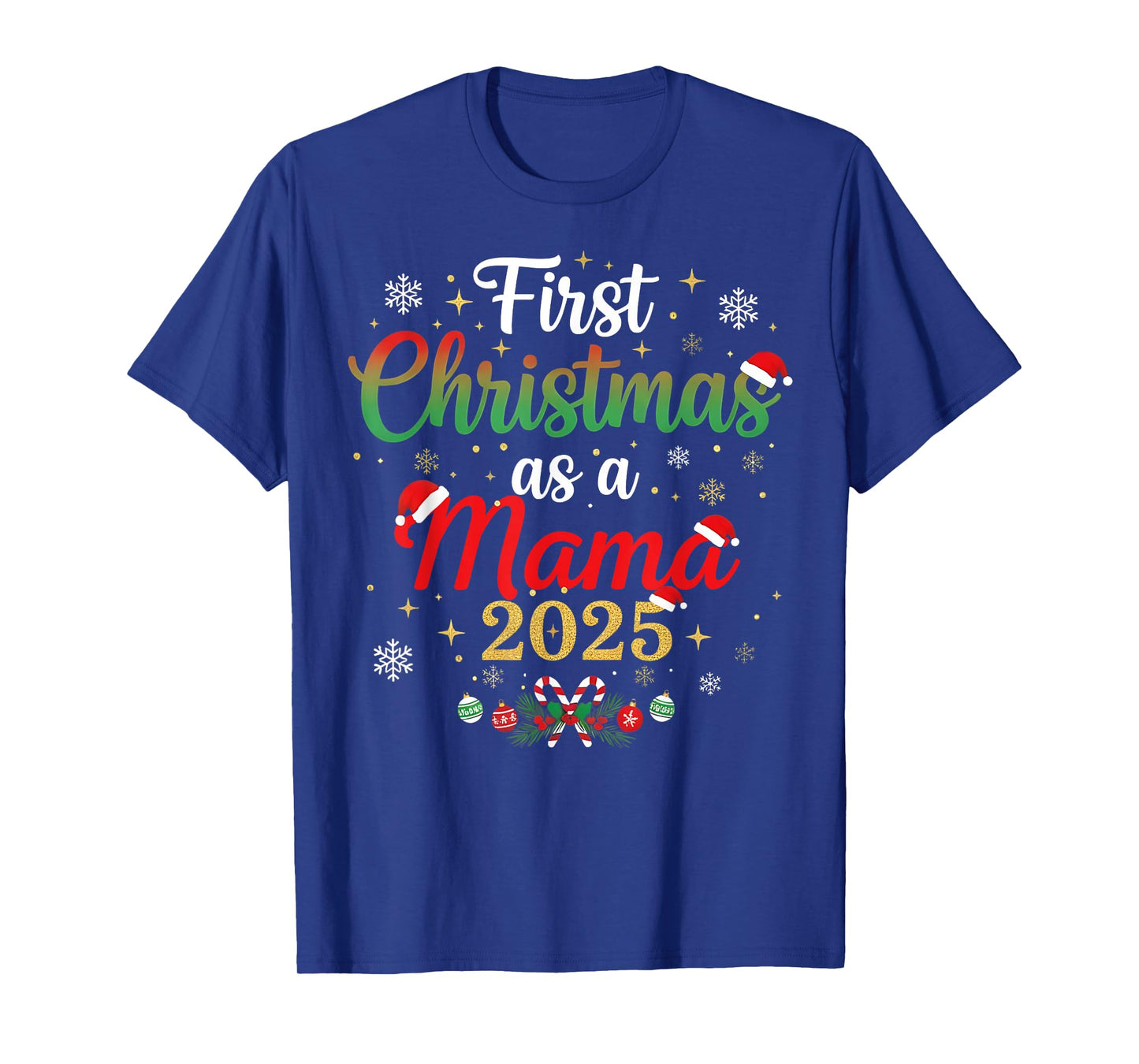 First Christmas As A Mama 2025 New Mommy Xmas T-Shirt