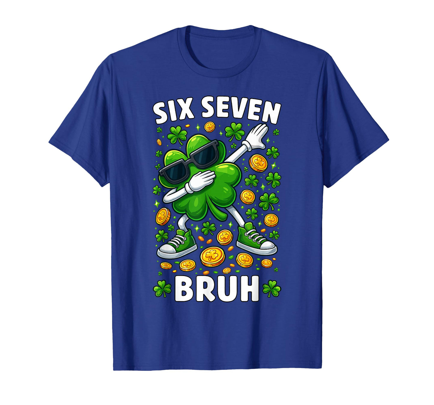 67 Six Seven Bruh Funny Patricks Day 6 7 Meme Men Women Kids T-Shirt