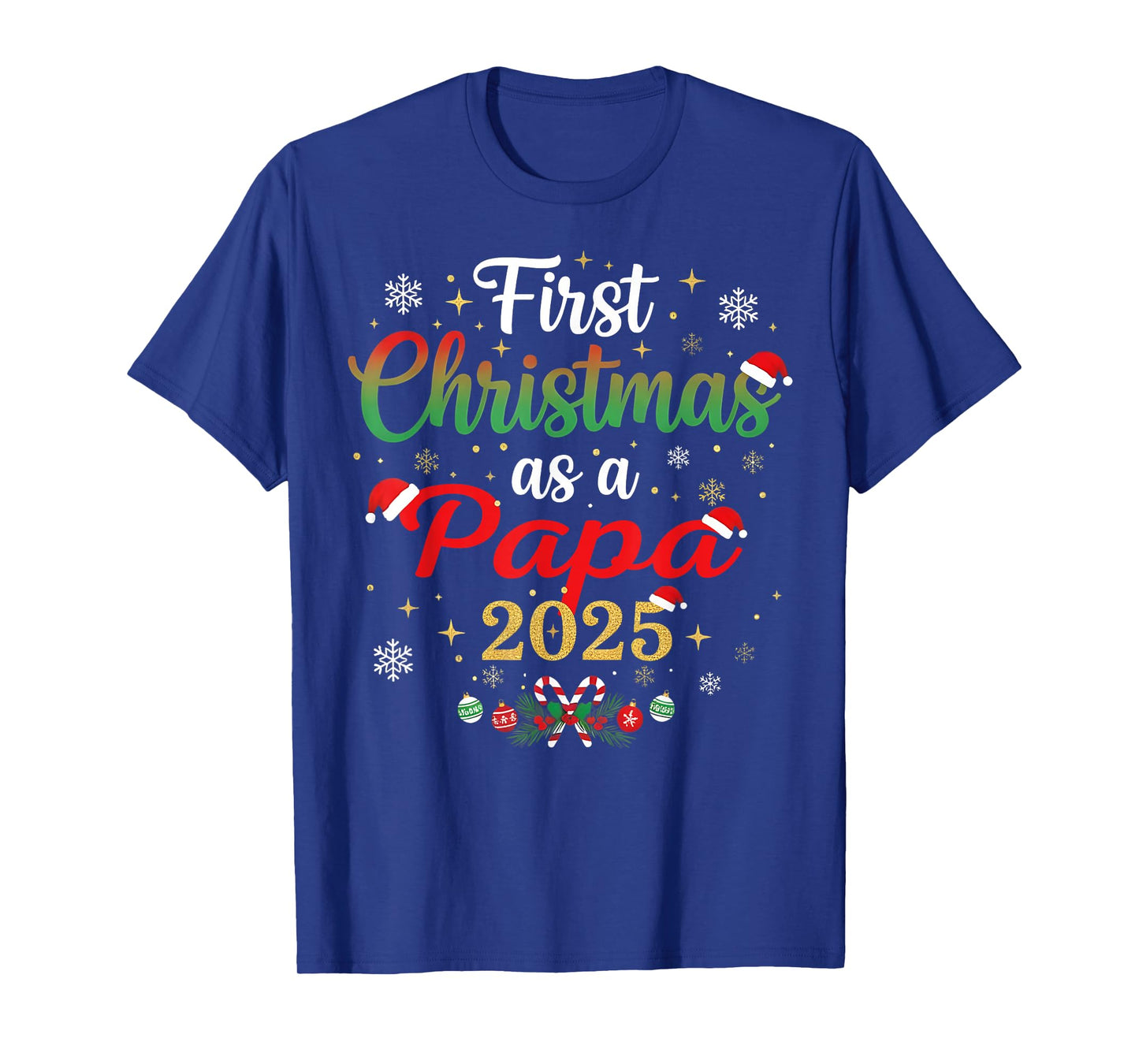 First Christmas As A Papa 2025 New Dad Xmas T-Shirt