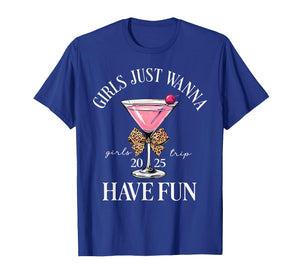 Girl's Trip 2025 Drinking Party Girls Just Wanna Have Fun T-Shirt