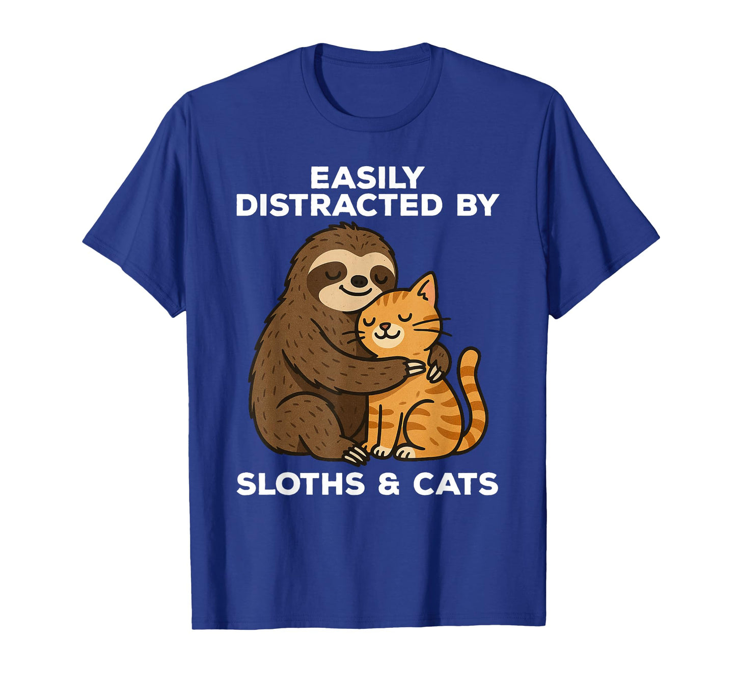 Easily Distracted by Sloths and Cats Funny Sloth T-Shirt