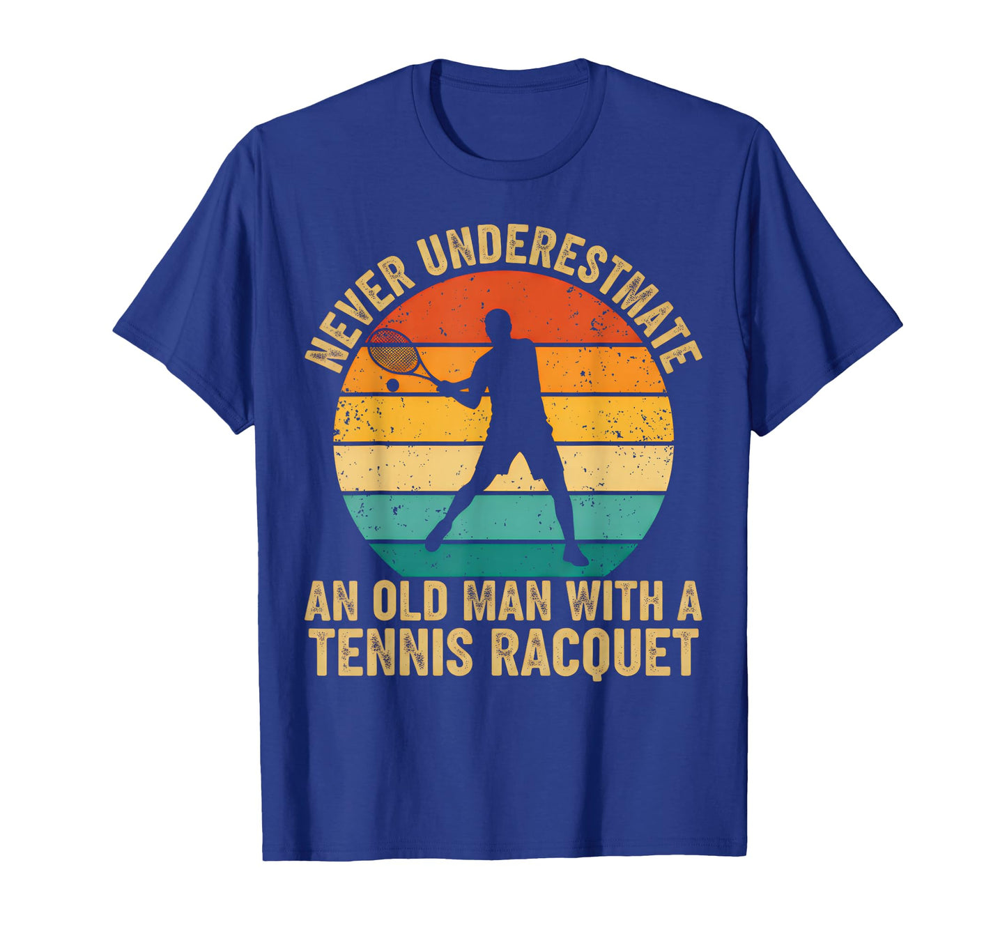 Never Underestimate an Old Man with A Tennis Racket Legend T-Shirt