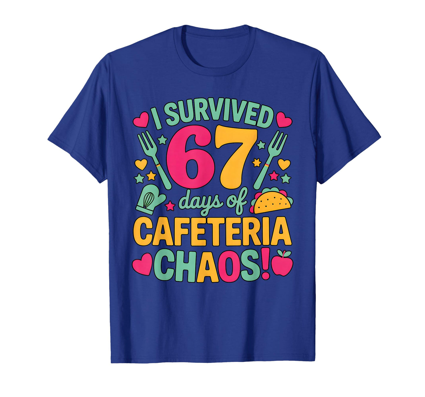 I Survived 67 Days of Cafeteria Chaos Cute Food Lunch Staff T-Shirt