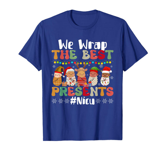 We Wrap The Best Presents NICU Nurse Christmas Nursing T-Shirt
