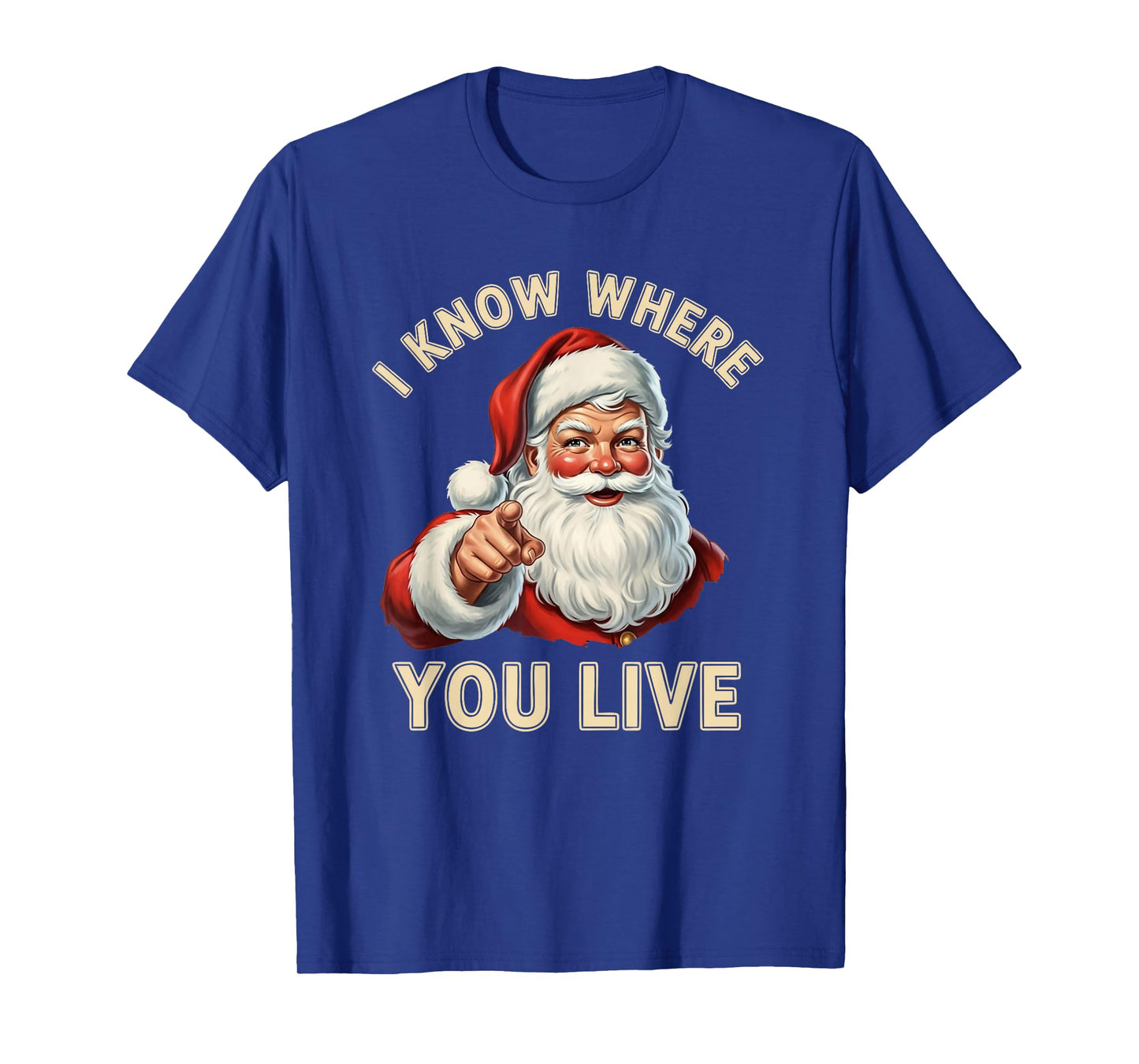 I Know Where You Live Santa Naughty and Nice Christmas Humor T-Shirt