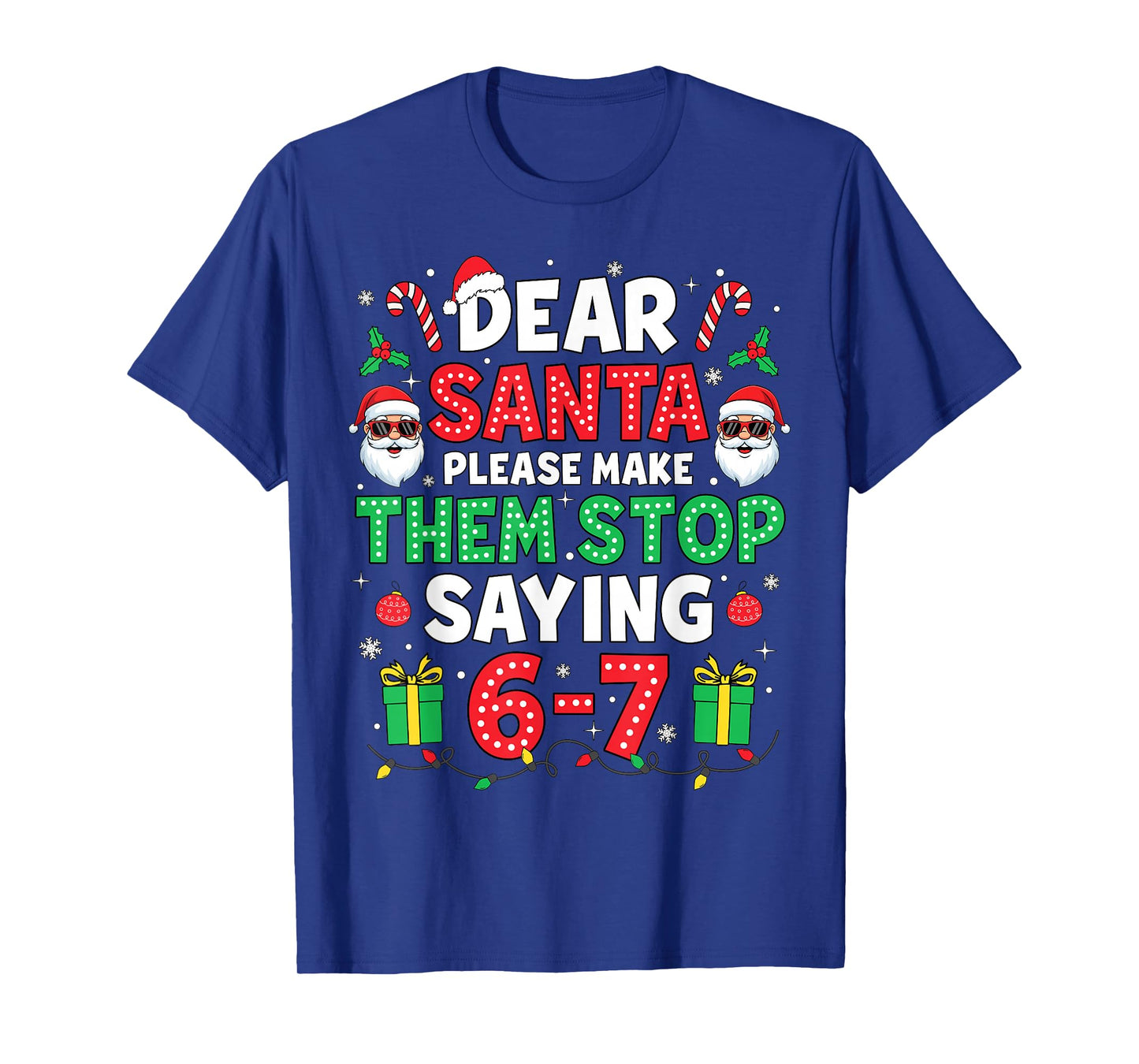 Dear Santa 67 Funny Christmas Six Seven 6-7 Men Women Kids T-Shirt
