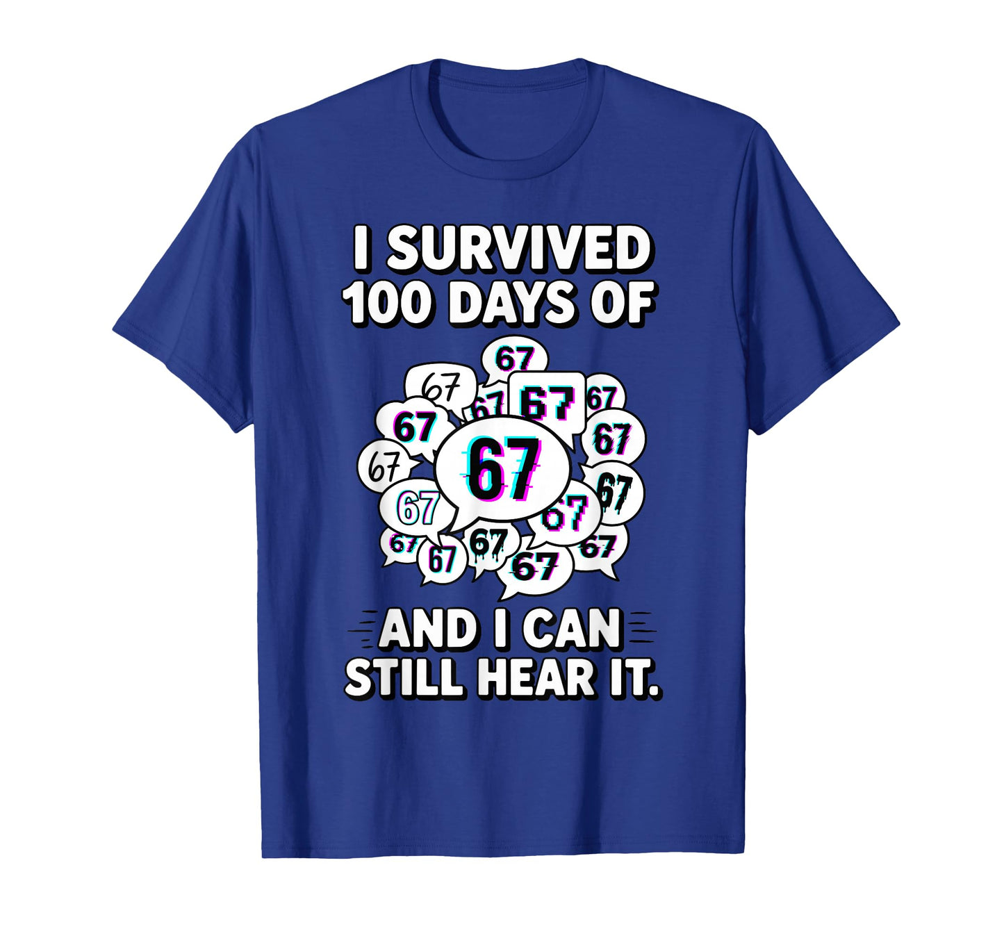 I Survived 100 Days of 67 Funny 100 Days of School T-Shirt