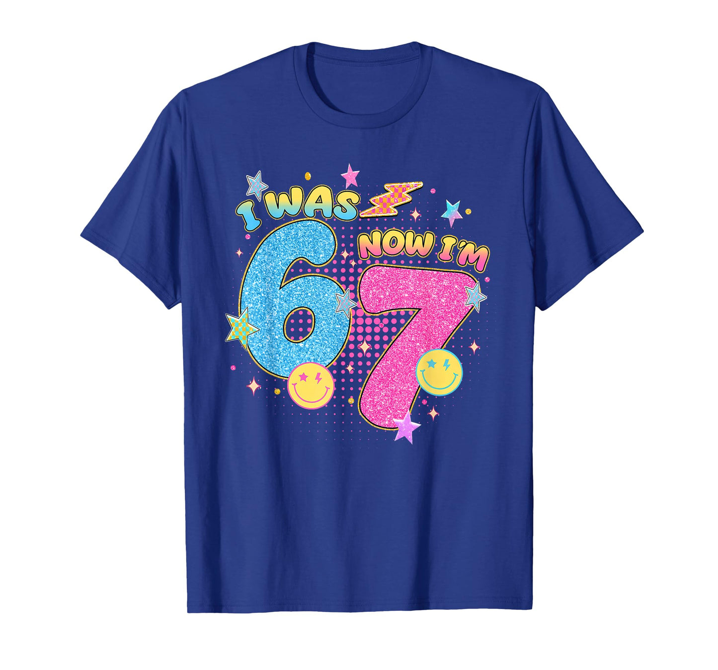 I was 6 Now I'm 7 67 Seven Year Old Birthday Girls Boys T-Shirt