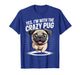 Funny Cute Pet Small Dog Breed Yes I'm with The Crazy Pug T-Shirt