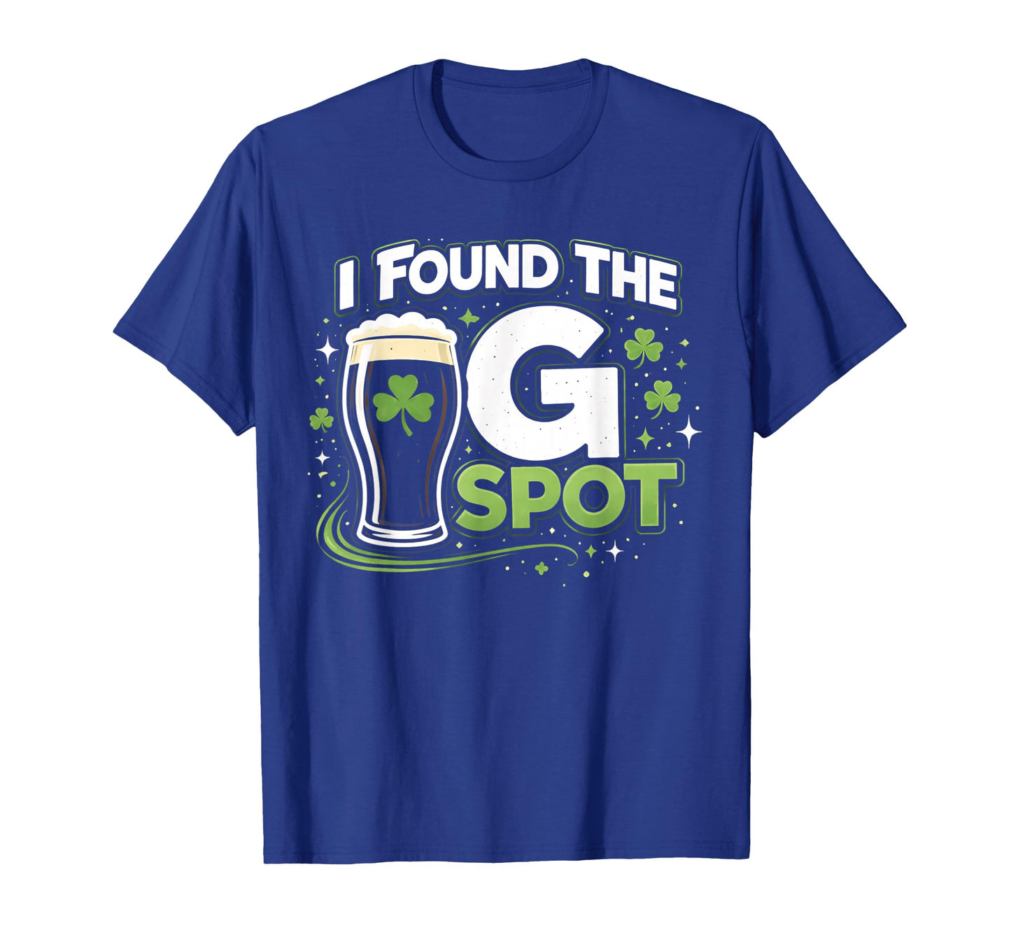 Found The G Spot Funny St Patricks Day T-Shirt