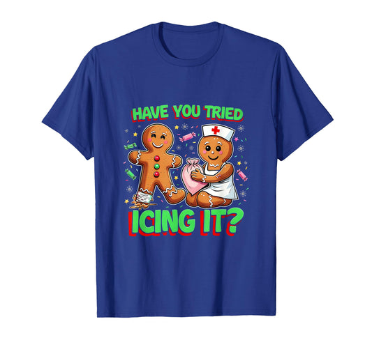 Have You Tried Icing It Gingerbread ICU Nurse Christmas T-Shirt