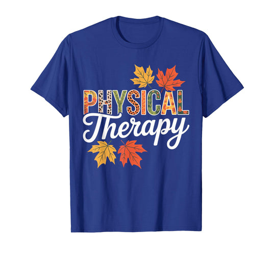 Physical Therapy Fall Leaves Thanksgiving Autumn T-Shirt