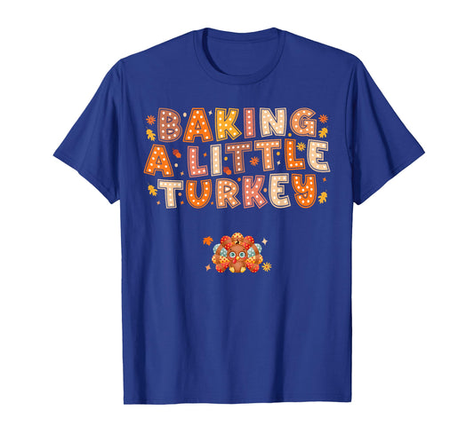 Baking a Little Turkey Thanksgiving Pregnancy Announcement T-Shirt