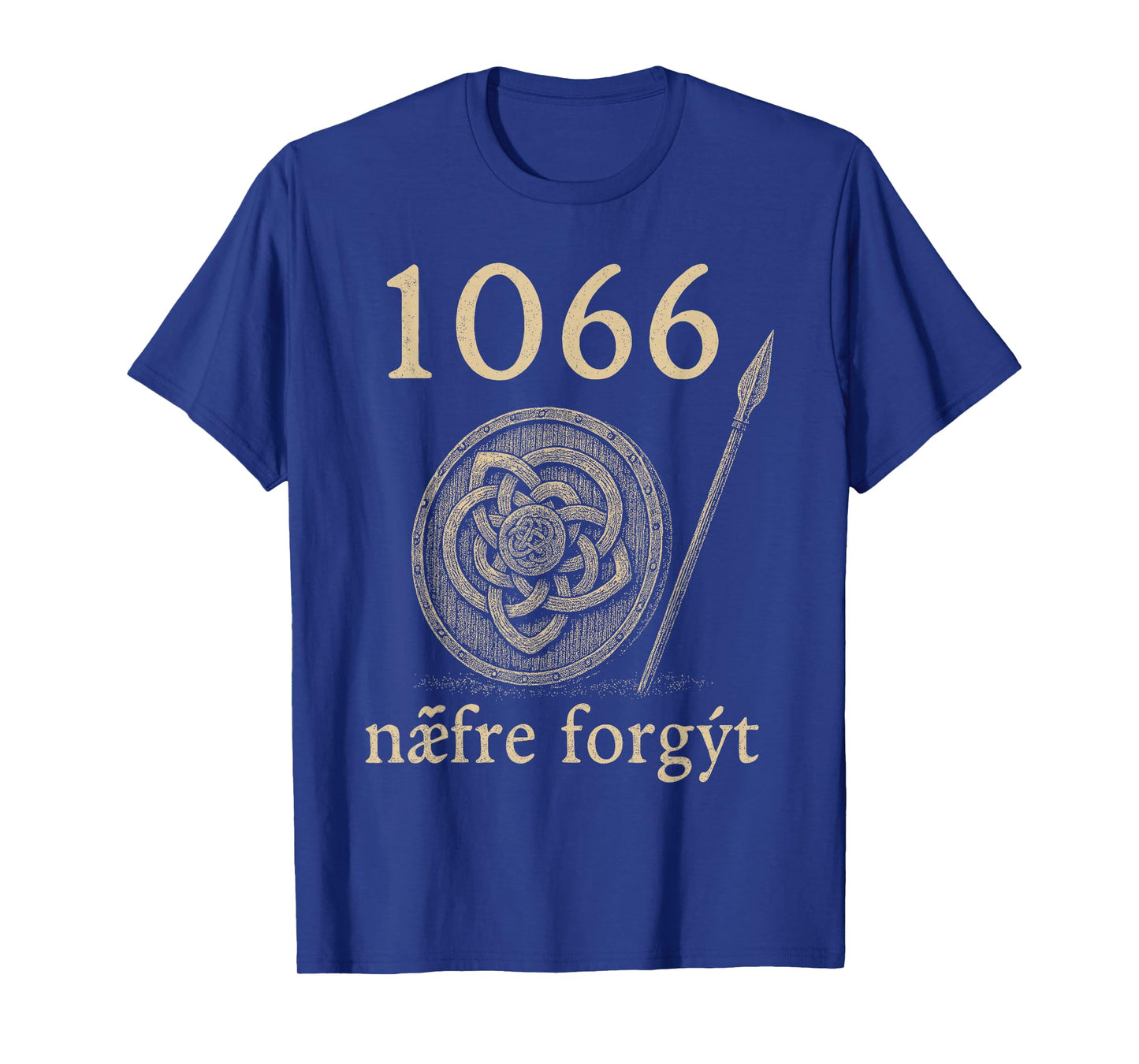 1066 Næfre Forgyt Old English Viking History Quote T-Shirt