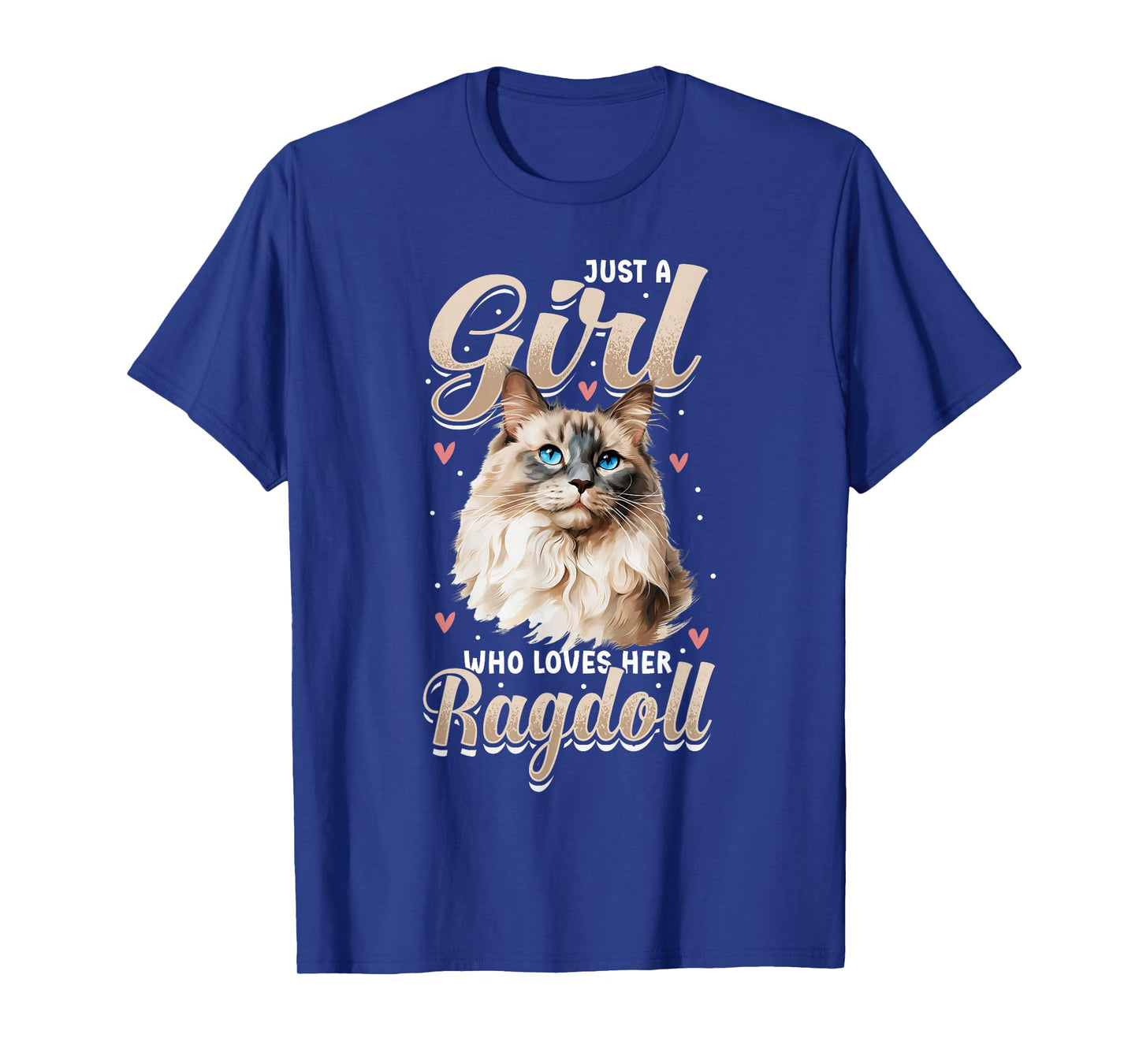Ragdoll Cat Lover, Just A Girl Who Loves Her Ragdoll T-Shirt