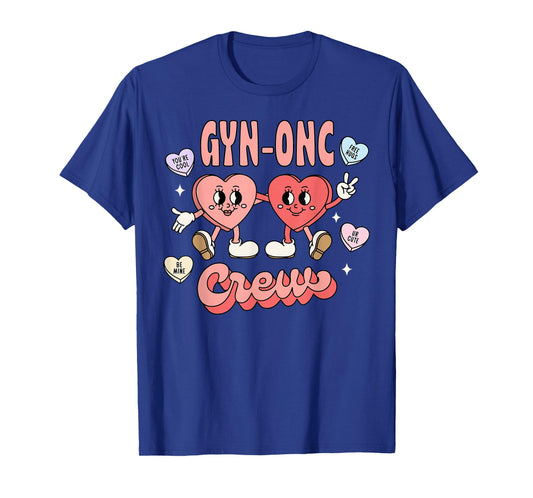 GYN-onc Crew Candy Heart Valentines GYN Oncology Nurse T-Shirt