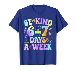 Be Kind 6-7 Days A Week Six Seven 67 Meme Teacher Kids T-Shirt