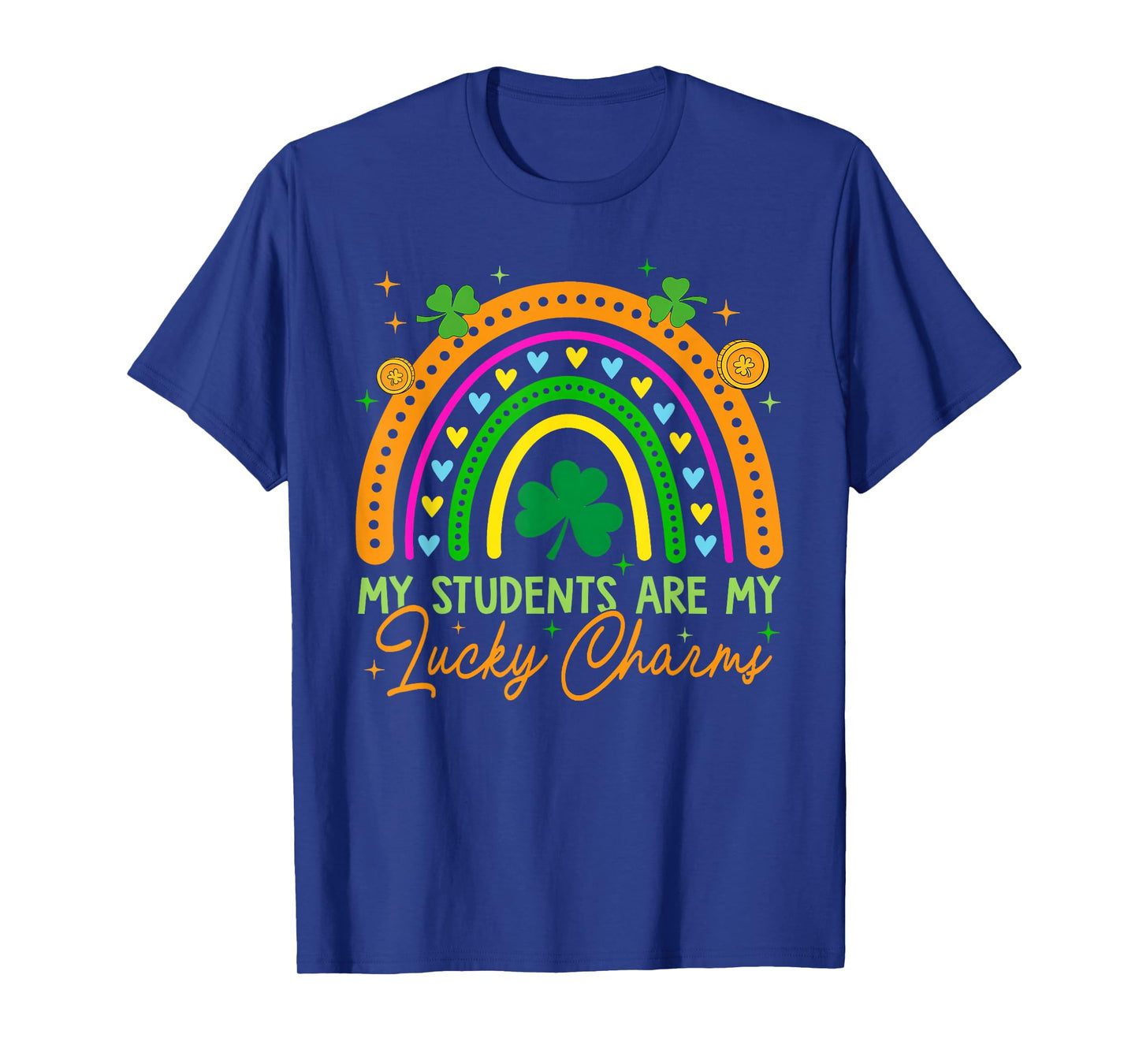My Students are My Lucky Charms St. Patricks Day Teacher T-Shirt