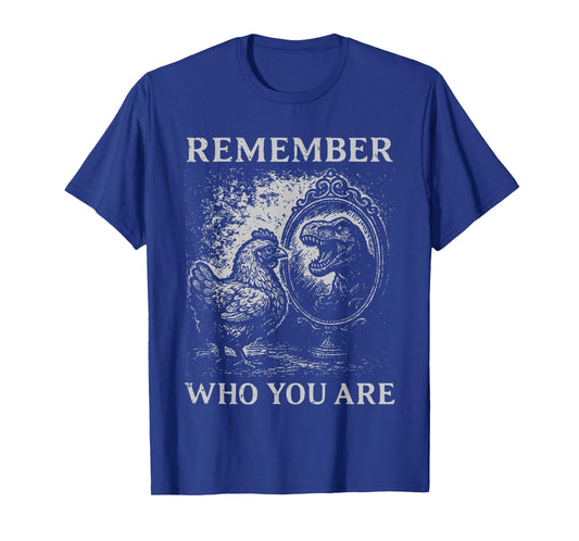 Remember who You are Chicken T-Shirt