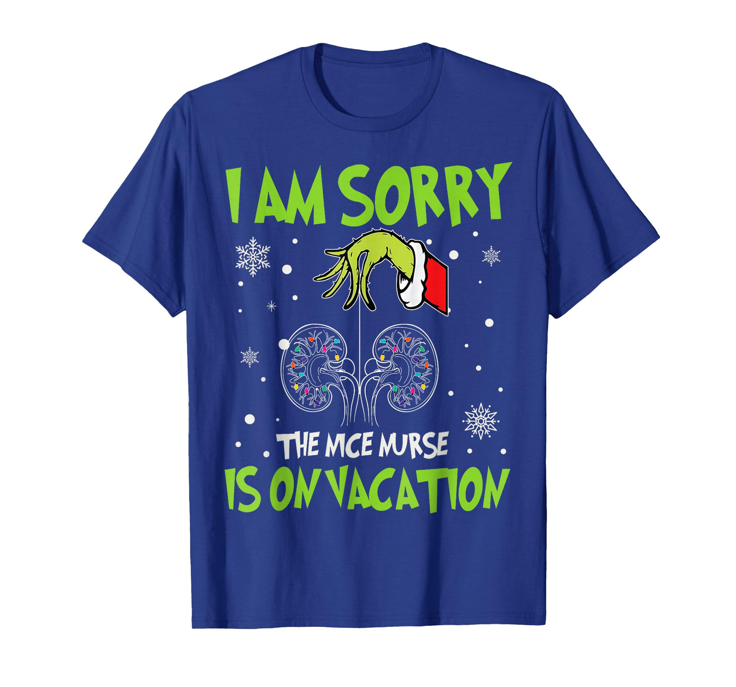 Xmas I Am Sorry The Nice Nurse is On Vacation Nephrology T-Shirt