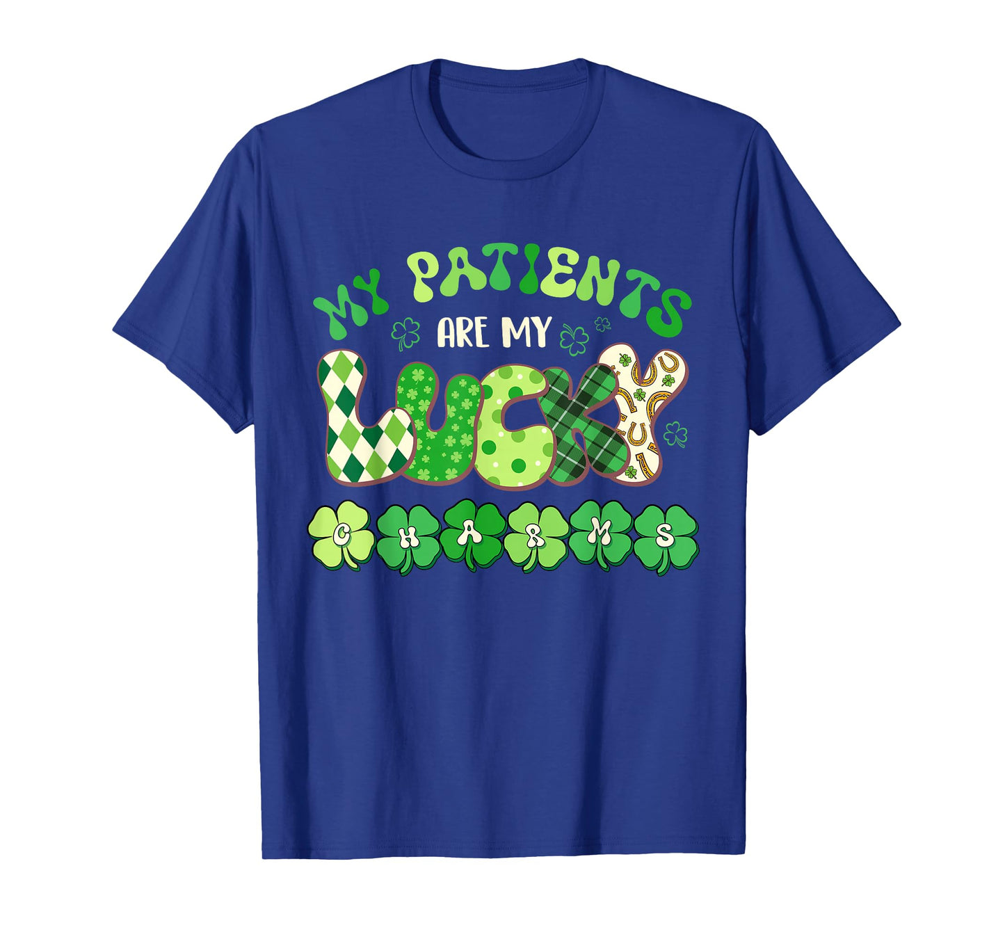 My Patients are Lucky Charms St Patricks Day Nurse T-Shirt