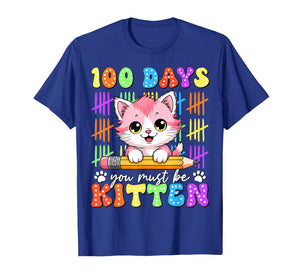 100 Days You Must Be Kitten Cat 100th Day of School Girls T-Shirt