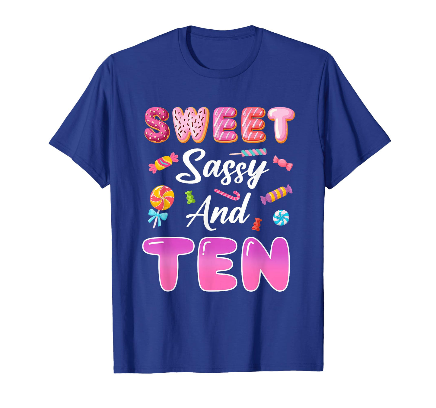 Sweet Sassy and Ten 10th Birthday Candy Theme Party T-Shirt