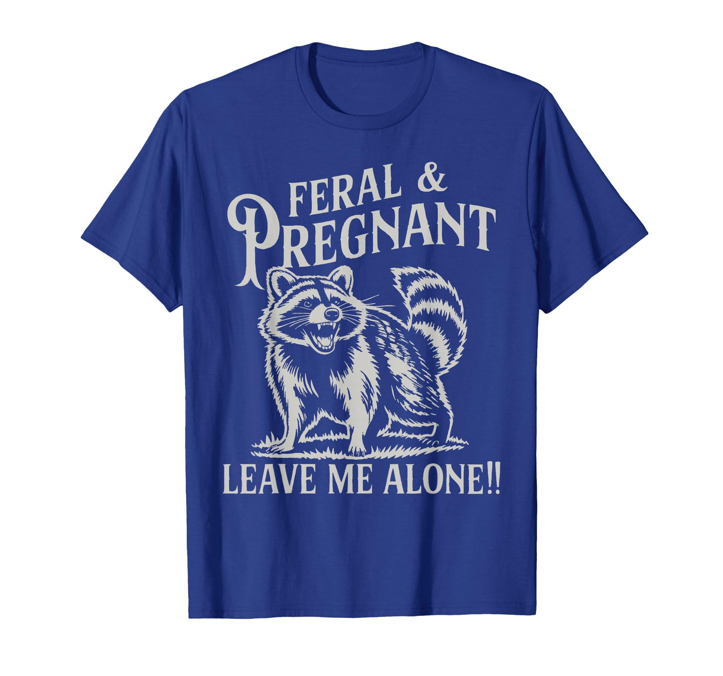 Feral and Pregnant Racoon Shirt Pregnancy Mom to Be 2026 Mom T-Shirt