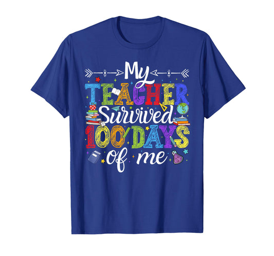 My Teacher Survived 100 Days of Me Boys Girls Kids Toddler T-Shirt
