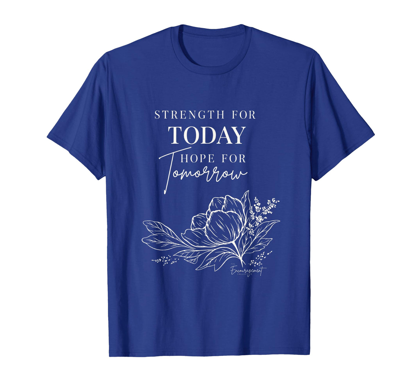 Strength for Today Hope for Tomorrow Christian Design T-Shirt