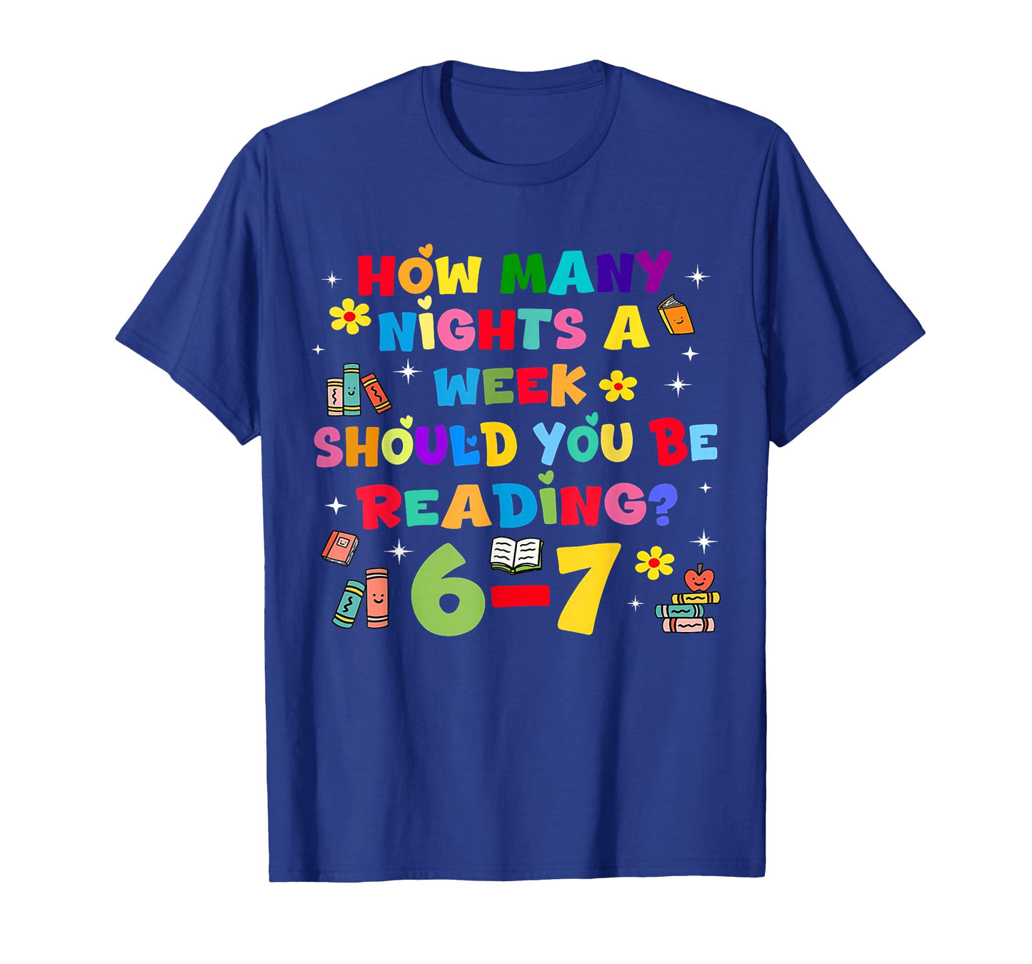 How Many Nights A Week Should You Be Reading 6-7 Rainbow T-Shirt