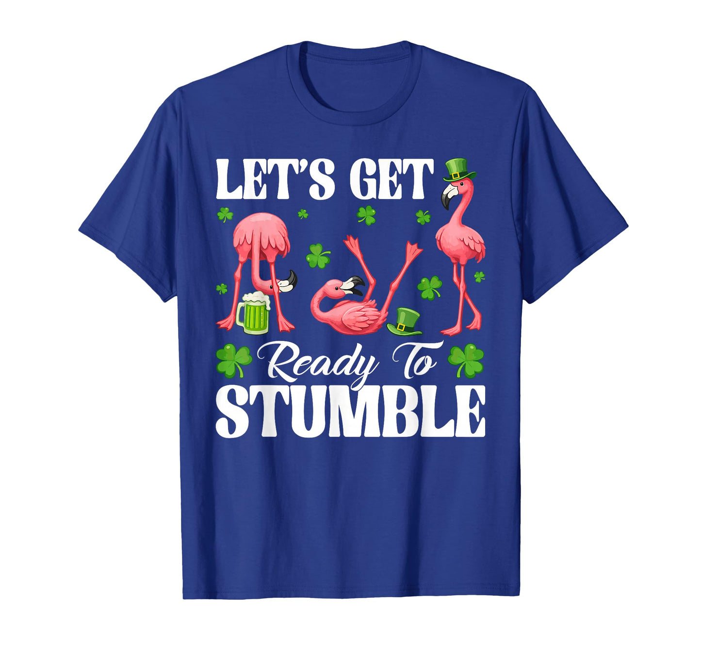 St Patrick's Day Flamingo Drinking Beer Ready to Stumble Men T-Shirt