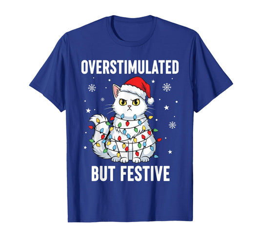 Fun Christmas Cat Shirt Women, Overstimulated But Festive T-Shirt