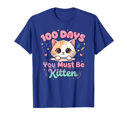 100 Days of School You Must Be Kitten Funny Teacher Kids T-Shirt