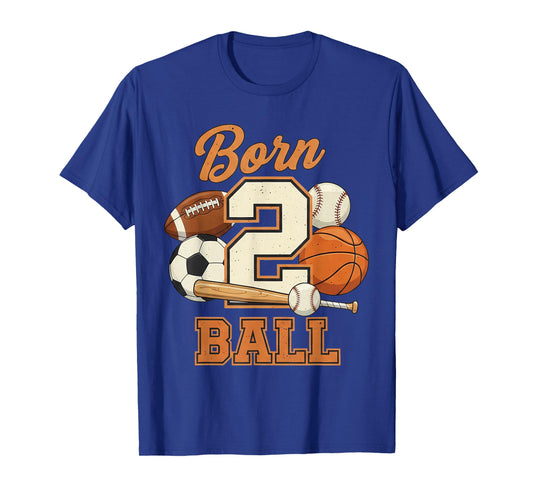 Born 2 Ball Second Birthday Sports Theme Two Year Old Boy T-Shirt