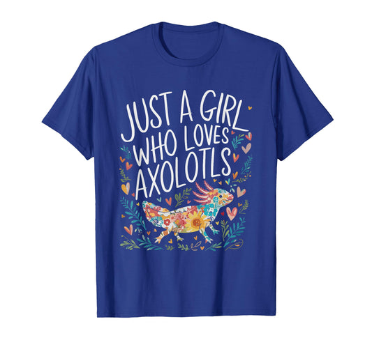 Cute Just A Girl Who Loves Axolotls Men Women Girls T-Shirt