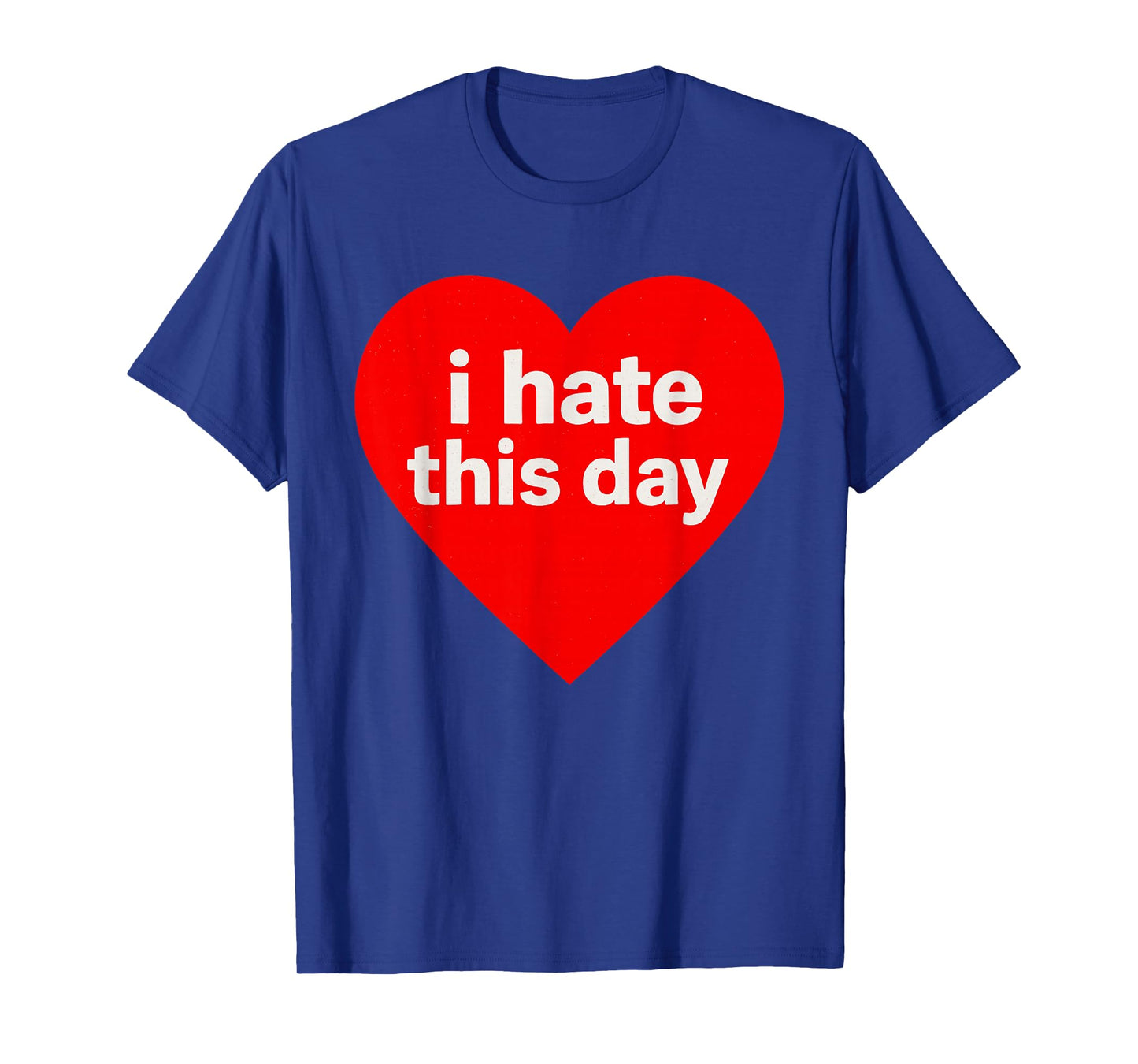 Funny Anti Valentines Day (Heart) I Hate This Day T-Shirt