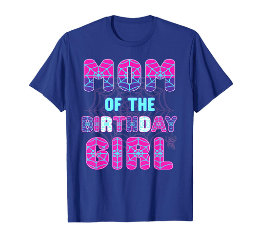 Birthday Girl Mom of The Birthday Girl Spider Birthday Party T-Shirt