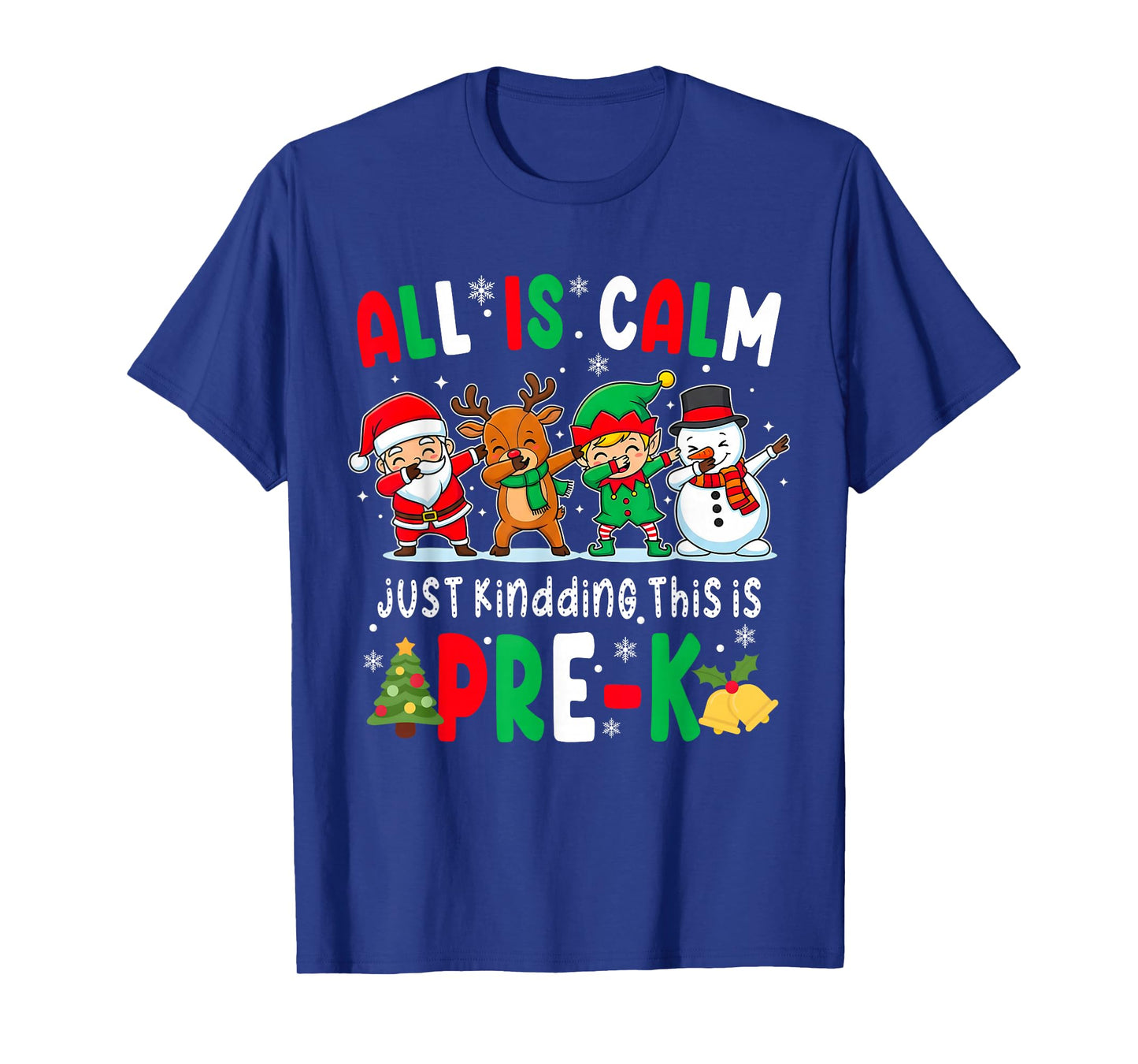 Funny All is Calm Just Kidding This is Pre-K Christmas Kids T-Shirt