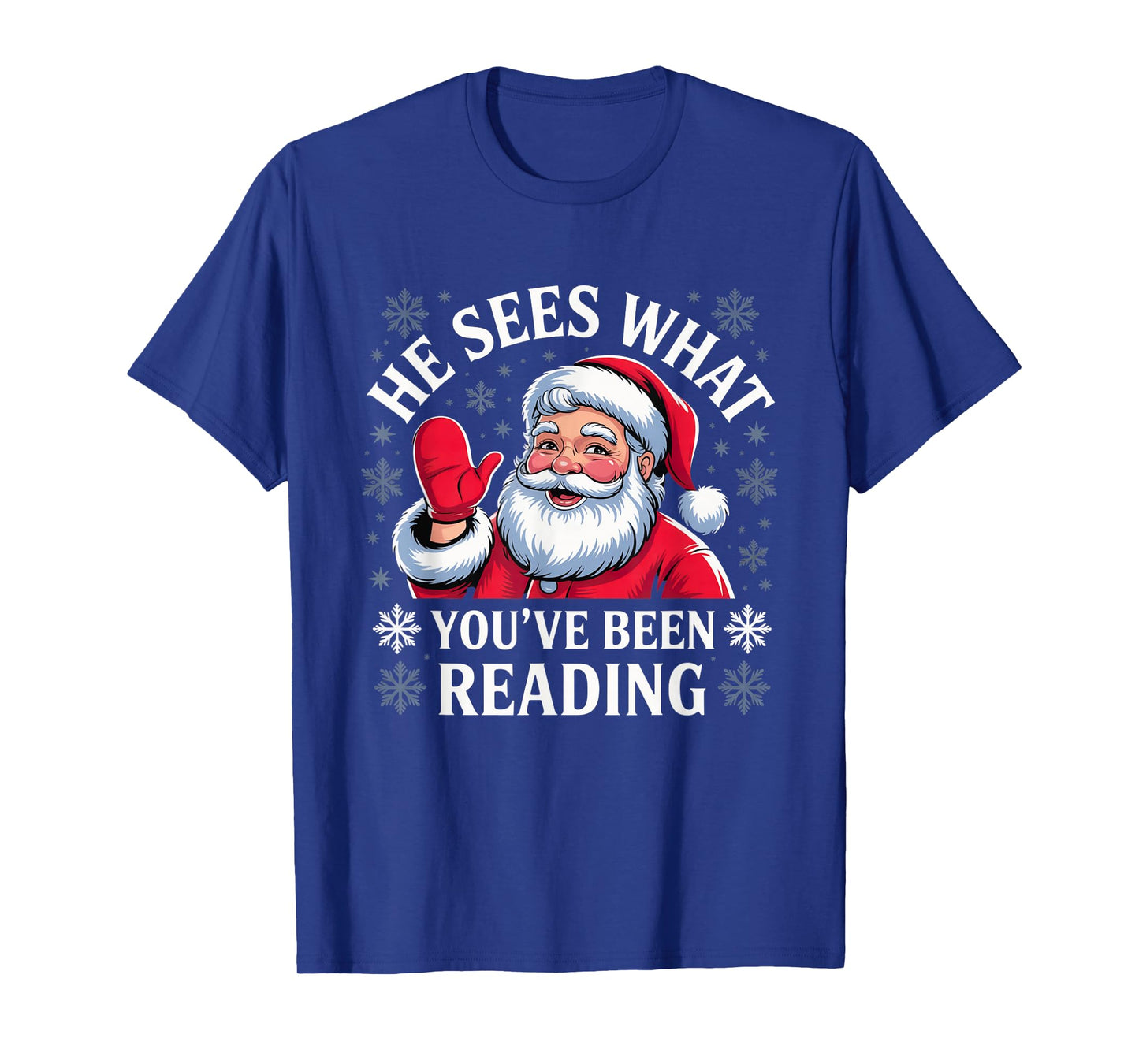 He Sees What You’ve Been Christmas Tee T-Shirt
