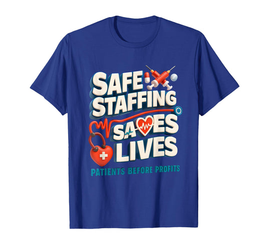 Safe Staffing Saves Lives Nurses March Nurse Strike Support T-Shirt