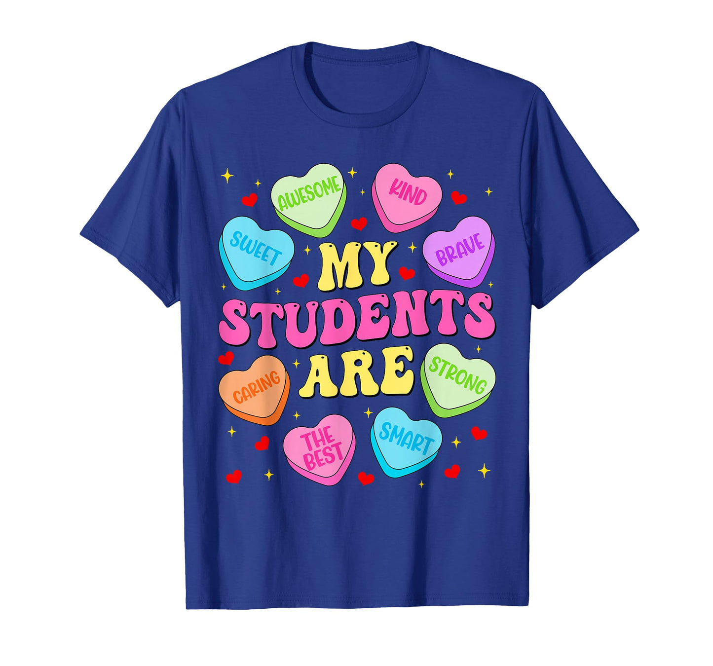 My Student are Candy Heart Cute Men Teacher Women Valentine T-Shirt