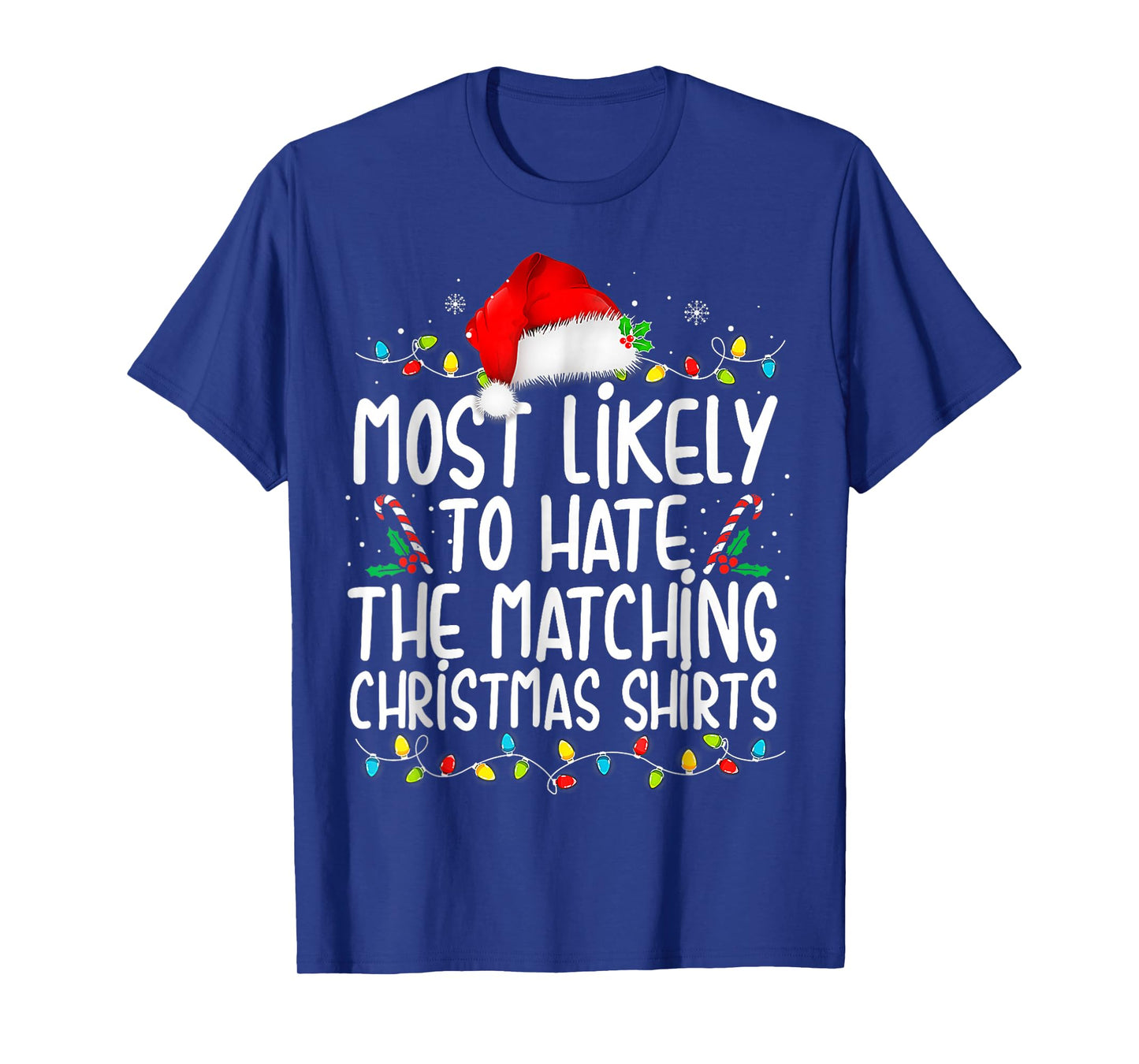 Most Likely to Hate Matching Christmas T-Shirt