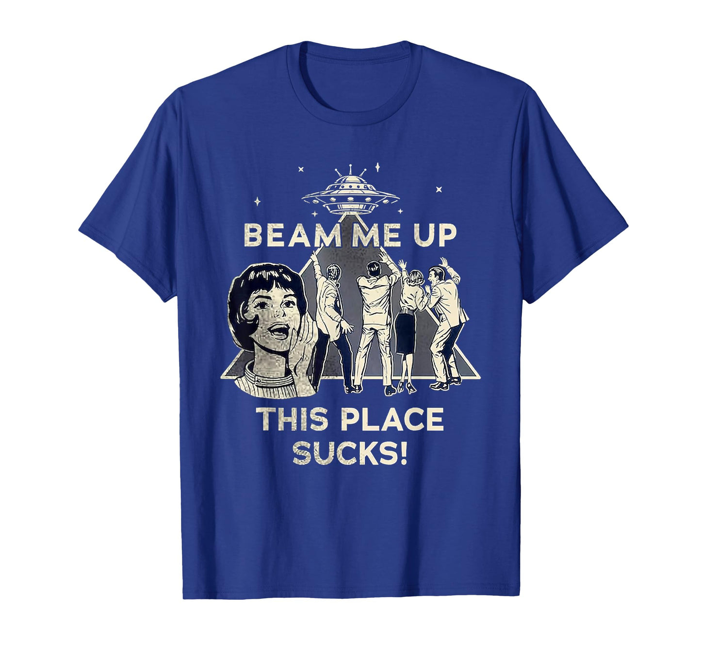 Beam Me Up This Place Sucks! Funny T-Shirt