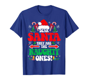 Dear Santa They are The Naughty Ones Funny Christmas T-Shirt