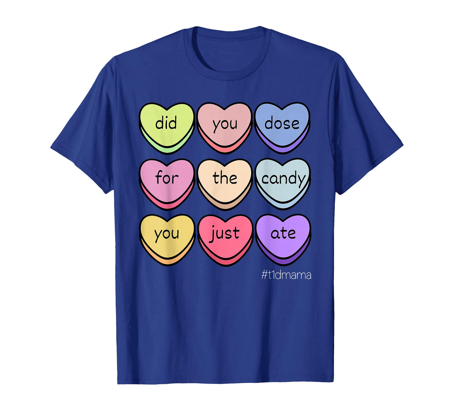 T1D Mama Valentine Day Heart Candy Type 1 Diabetes Awareness T-Shirt