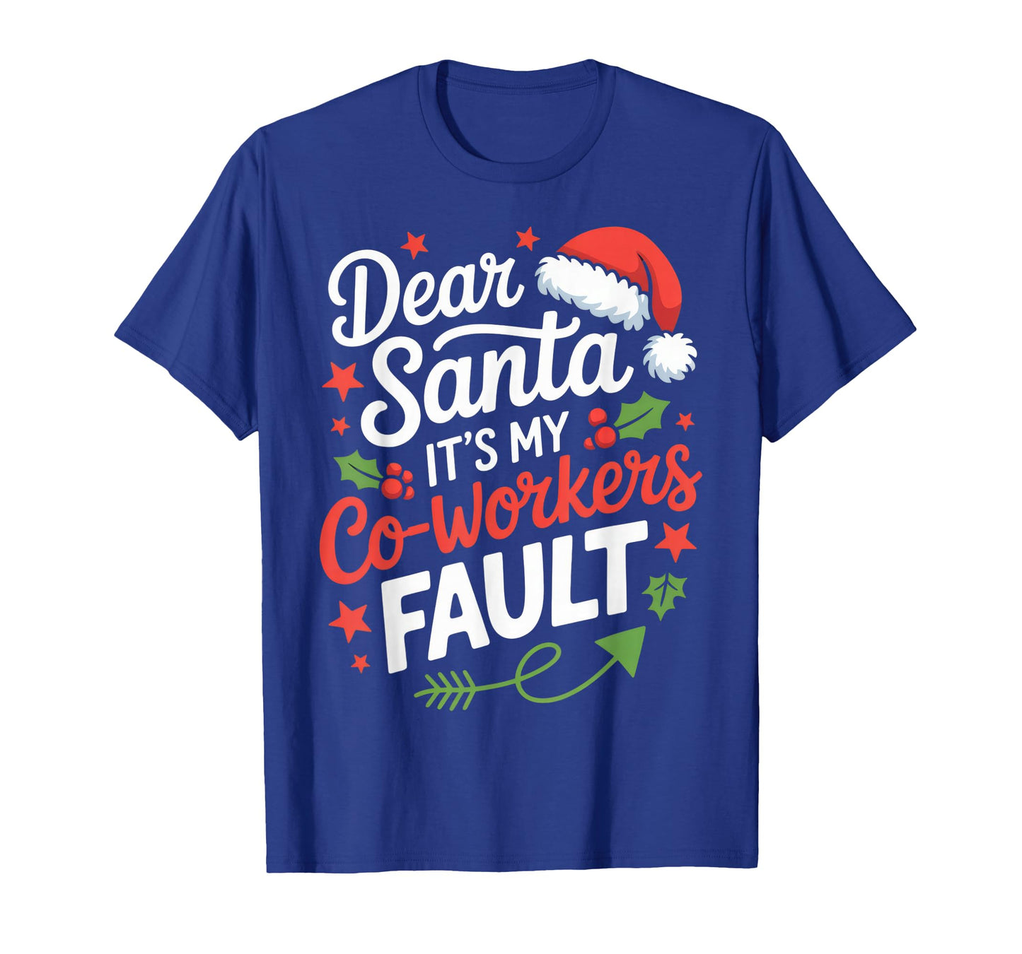 Dear Santa It's My Co-Workers Fault Funny Office Christmas T-Shirt