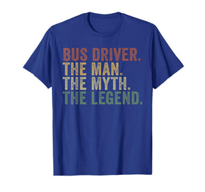 Bus Driver The Man The Myth The Legend Funny Transport T-Shirt